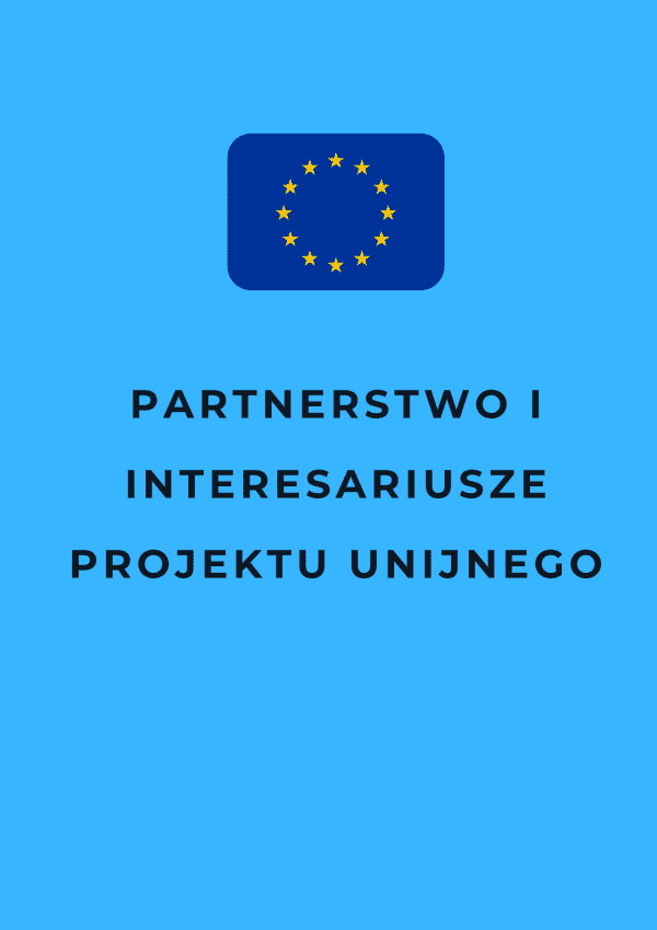 Partnerstwo i interesariusze projektu unijnego